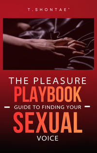 The Pleasure Playbook: Guide To Finding Your Sexual Voice: Digital Download